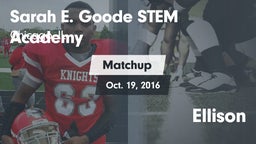 Matchup: Sarah E. Goode STEM  vs. Ellison 2016