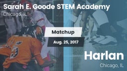 Matchup: Sarah E. Goode STEM  vs. Harlan  2017