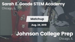 Matchup: Sarah E. Goode STEM  vs. Johnson College Prep  2018