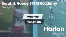 Matchup: Sarah E. Goode STEM  vs. Harlan  2018