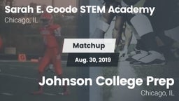 Matchup: Sarah E. Goode STEM  vs. Johnson College Prep  2019
