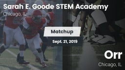 Matchup: Sarah E. Goode STEM  vs. Orr  2019