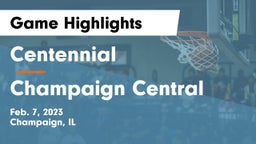 Centennial  vs Champaign Central  Game Highlights - Feb. 7, 2023