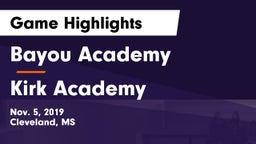 Bayou Academy  vs Kirk Academy  Game Highlights - Nov. 5, 2019