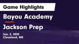 Bayou Academy  vs Jackson Prep  Game Highlights - Jan. 3, 2020