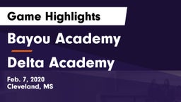 Bayou Academy  vs Delta Academy  Game Highlights - Feb. 7, 2020