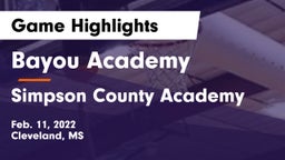 Bayou Academy  vs Simpson County Academy Game Highlights - Feb. 11, 2022