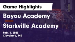 Bayou Academy  vs Starkville Academy  Game Highlights - Feb. 4, 2023