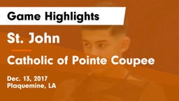 St. John  vs Catholic of Pointe Coupee Game Highlights - Dec. 13, 2017