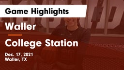 Waller  vs College Station  Game Highlights - Dec. 17, 2021