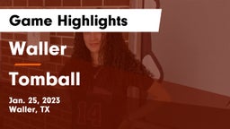 Waller  vs Tomball  Game Highlights - Jan. 25, 2023