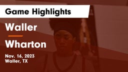 Waller  vs Wharton  Game Highlights - Nov. 16, 2023