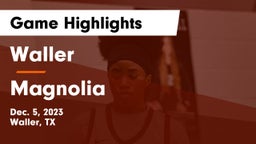 Waller  vs Magnolia  Game Highlights - Dec. 5, 2023
