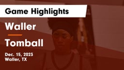 Waller  vs Tomball  Game Highlights - Dec. 15, 2023