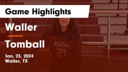 Waller  vs Tomball  Game Highlights - Jan. 23, 2024