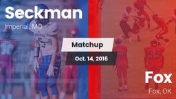 Matchup: Seckman  vs. Fox  2016