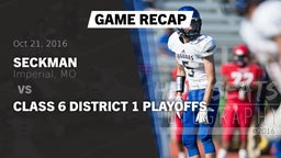 Recap: Seckman  vs. Class 6 District 1 Playoffs 2016