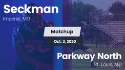 Matchup: Seckman  vs. Parkway North  2020