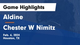 Aldine  vs Chester W Nimitz  Game Highlights - Feb. 6, 2024