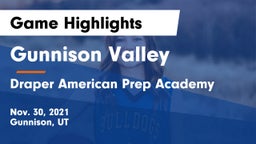 Gunnison Valley  vs Draper American Prep Academy Game Highlights - Nov. 30, 2021