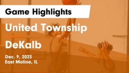 United Township vs DeKalb  Game Highlights - Dec. 9, 2023