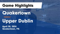 Quakertown  vs Upper Dublin  Game Highlights - April 30, 2024