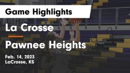 La Crosse  vs Pawnee Heights  Game Highlights - Feb. 14, 2023