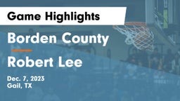 Borden County  vs Robert Lee  Game Highlights - Dec. 7, 2023