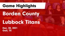 Borden County  vs Lubbock Titans Game Highlights - Dec. 30, 2021