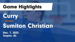 Curry  vs Sumiton Christian  Game Highlights - Dec. 7, 2023