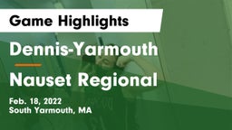 Dennis-Yarmouth  vs Nauset Regional  Game Highlights - Feb. 18, 2022