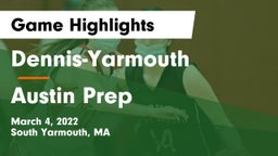 Dennis-Yarmouth  vs Austin Prep Game Highlights - March 4, 2022