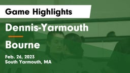 Dennis-Yarmouth  vs Bourne  Game Highlights - Feb. 26, 2023