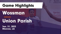 Wossman  vs Union Parish  Game Highlights - Jan. 31, 2023