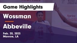 Wossman  vs Abbeville  Game Highlights - Feb. 20, 2023
