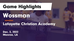 Wossman  vs Lafayette Christian Academy  Game Highlights - Dec. 3, 2022
