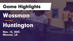 Wossman  vs Huntington  Game Highlights - Nov. 13, 2023