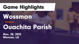 Wossman  vs Ouachita Parish  Game Highlights - Nov. 28, 2023