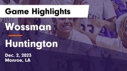 Wossman  vs Huntington  Game Highlights - Dec. 2, 2023