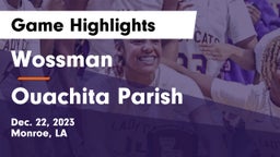 Wossman  vs Ouachita Parish  Game Highlights - Dec. 22, 2023