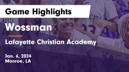 Wossman  vs Lafayette Christian Academy  Game Highlights - Jan. 6, 2024