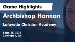 Archbishop Hannan  vs Lafayette Christian Academy  Game Highlights - Sept. 30, 2023