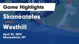 Skaneateles  vs Westhill  Game Highlights - April 25, 2023