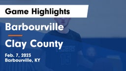 Barbourville  vs Clay County  Game Highlights - Feb. 7, 2023