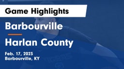 Barbourville  vs Harlan County  Game Highlights - Feb. 17, 2023