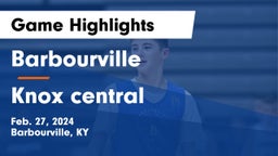 Barbourville  vs Knox central Game Highlights - Feb. 27, 2024