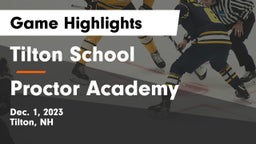 Tilton School vs Proctor Academy  Game Highlights - Dec. 1, 2023