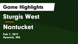 Sturgis West  vs Nantucket  Game Highlights - Feb 7, 2017