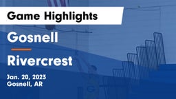 Gosnell  vs Rivercrest  Game Highlights - Jan. 20, 2023