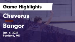 Cheverus  vs Bangor  Game Highlights - Jan. 6, 2024